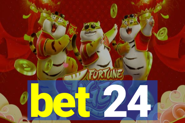 bet 24